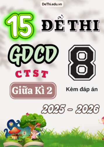 Tổng hợp 15 Đề thi GDCD 8 CTST giữa Kì 2 2025-2026 (Kèm đáp án)